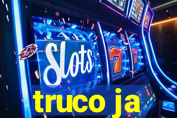 truco ja